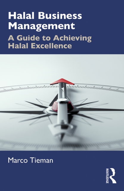 Halal Business Management : A Guide to Achieving Halal Excellence, PDF eBook