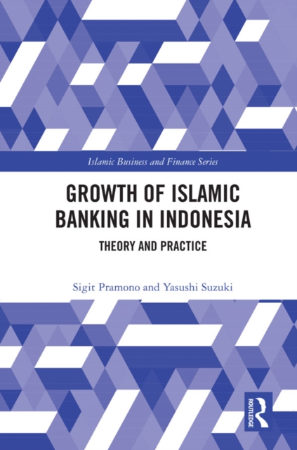 The Growth of Islamic Banking in Indonesia : Theory and Practice, EPUB eBook