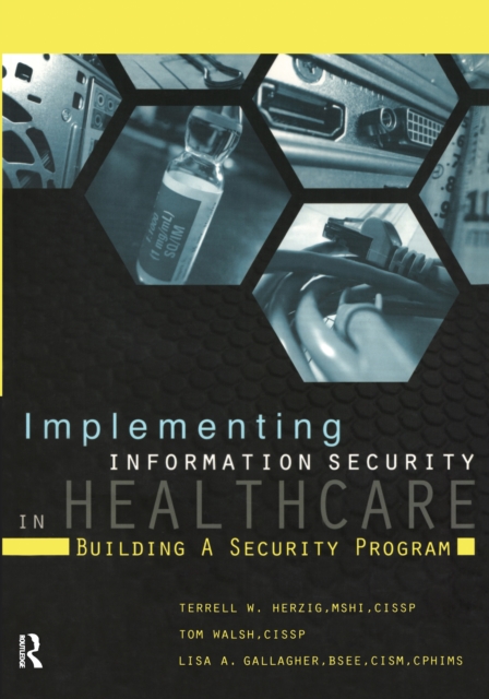 Implementing Information Security in Healthcare : Building a Security Program, PDF eBook