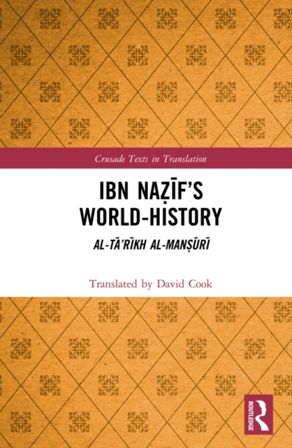 Ibn Nazif’s World-History : Al-Ta’rikh al-Mansuri, PDF eBook