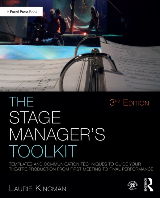 The Stage Manager's Toolkit : Templates and Communication Techniques to Guide Your Theatre Production from First Meeting to Final Performance, PDF eBook