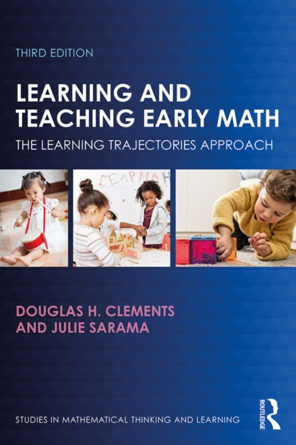 Learning and Teaching Early Math : The Learning Trajectories Approach, EPUB eBook