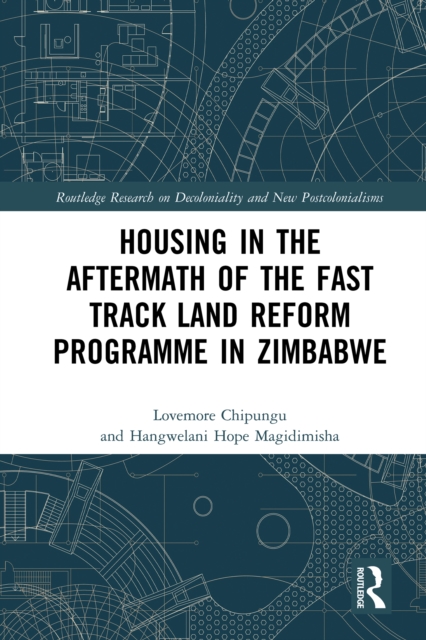 Housing in the Aftermath of the Fast Track Land Reform Programme in Zimbabwe, PDF eBook