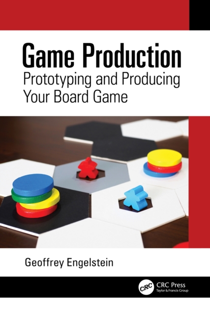 Game Production : Prototyping and Producing Your Board Game, PDF eBook