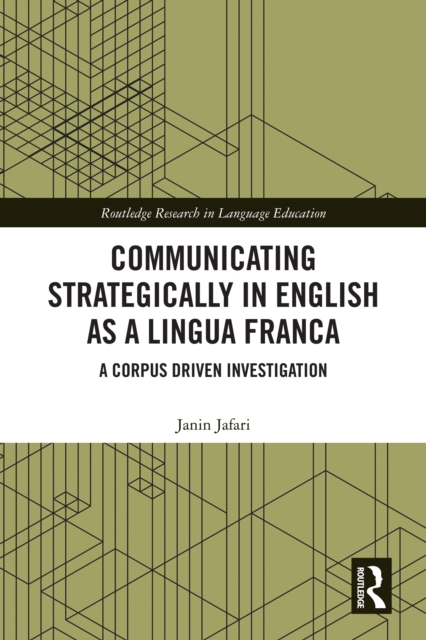 Communicating Strategically in English as a Lingua Franca : A Corpus Driven Investigation, EPUB eBook