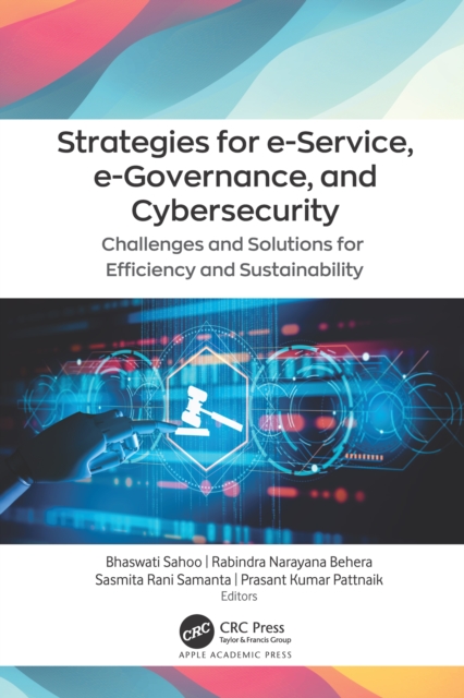 Strategies for e-Service, e-Governance, and Cybersecurity : Challenges and Solutions for Efficiency and Sustainability, EPUB eBook