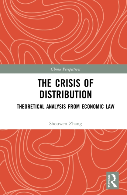 The Crisis of Distribution : Theoretical Analysis from Economic Law, PDF eBook