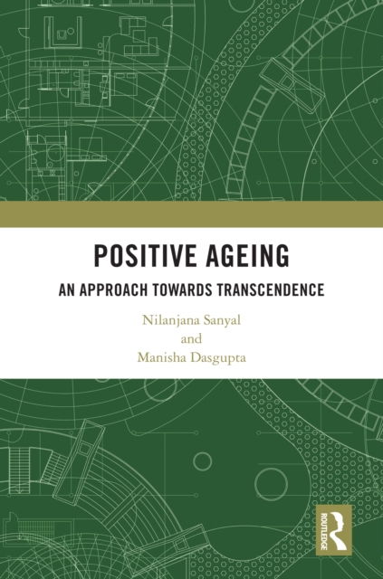 Positive Ageing : An Approach Towards Transcendence, EPUB eBook
