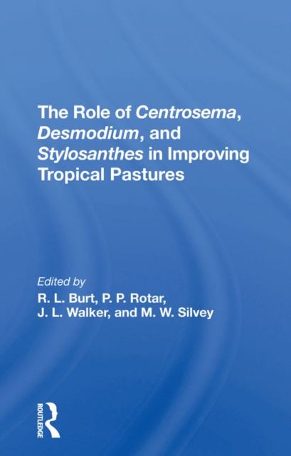 The Role Of Centrosema, Desmodium, And Stylosanthes In Improving Tropical Pastures, EPUB eBook