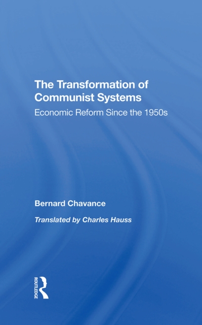 The Transformation Of Communist Systems : Economic Reform Since The 1950s, EPUB eBook