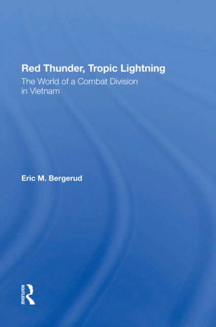 Red Thunder, Tropic Lightning : The World Of A Combat Division In Vietnam, EPUB eBook