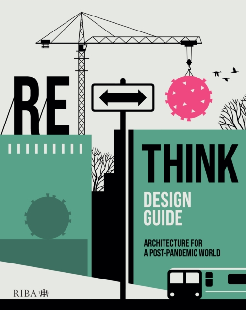 RETHINK Design Guide : Architecture for a post-pandemic world, EPUB eBook