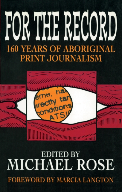 For the Record : 160 years of Aboriginal print journalism, PDF eBook