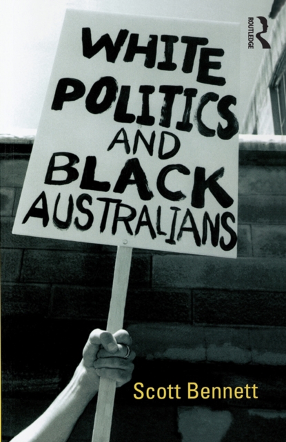White Politics and Black Australians, PDF eBook