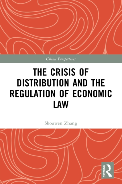 The Crisis of Distribution and the Regulation of Economic Law, PDF eBook