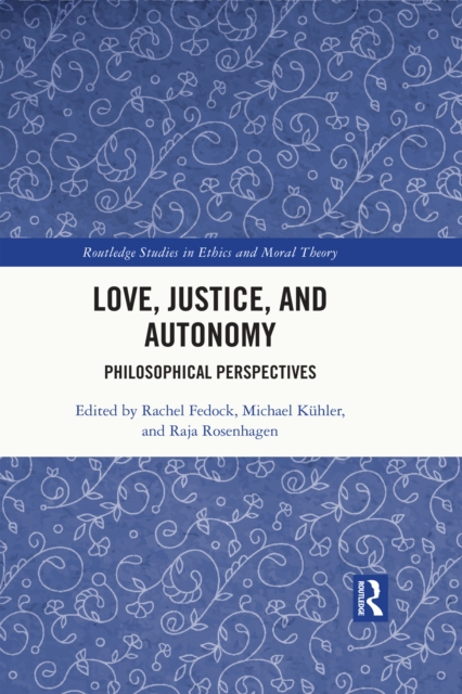 Love, Justice, and Autonomy : Philosophical Perspectives, PDF eBook