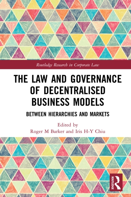 The Law and Governance of Decentralised Business Models : Between Hierarchies and Markets, EPUB eBook