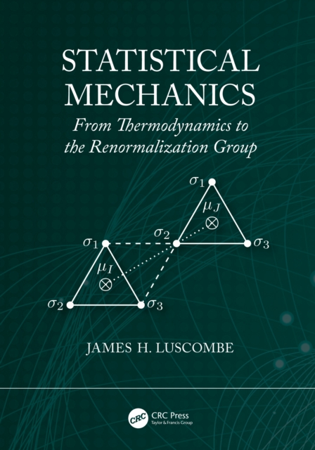 Statistical Mechanics : From Thermodynamics to the Renormalization Group, PDF eBook