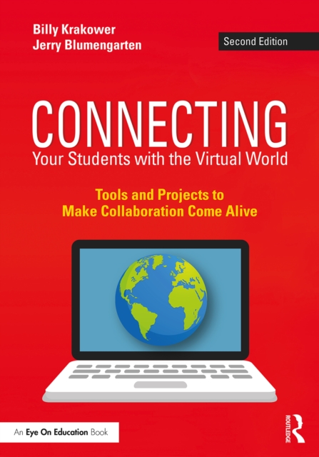 Connecting Your Students with the Virtual World : Tools and Projects to Make Collaboration Come Alive, EPUB eBook