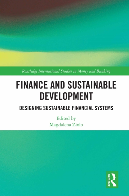 Finance and Sustainable Development : Designing Sustainable Financial Systems, PDF eBook