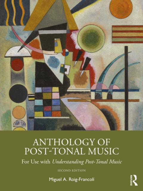 Anthology of Post-Tonal Music : For Use with Understanding Post-Tonal Music, EPUB eBook