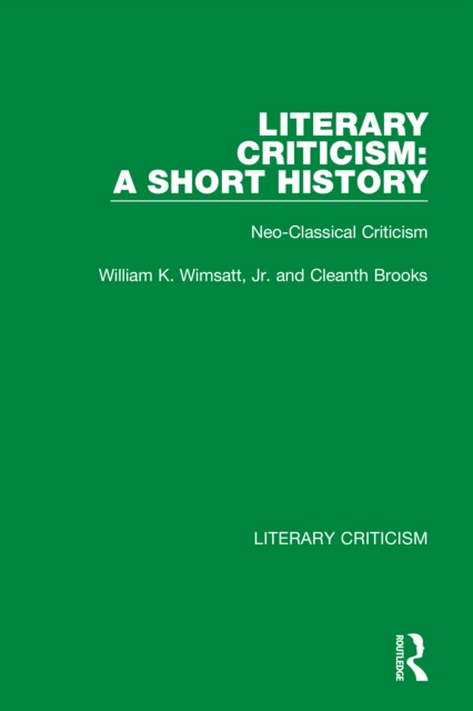 Literary Criticism: A Short History : Neo-Classical Criticism, EPUB eBook