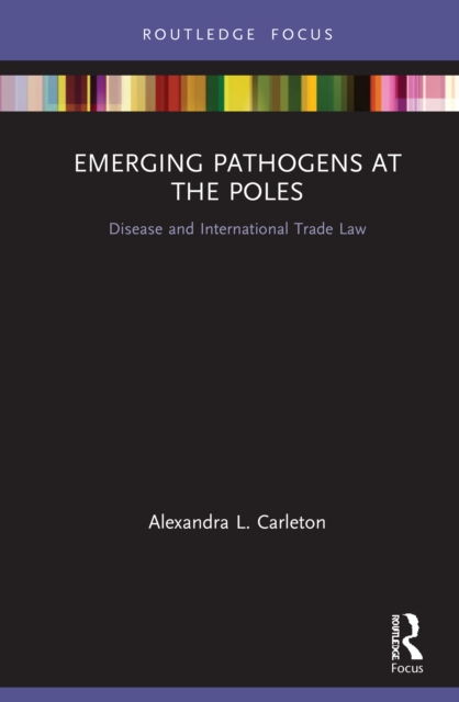 Emerging Pathogens at the Poles : Disease and International Trade Law, PDF eBook