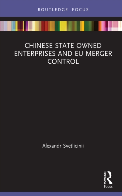 Chinese State Owned Enterprises and EU Merger Control, PDF eBook