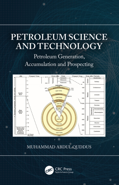 Petroleum Science and Technology : Petroleum Generation, Accumulation and Prospecting, EPUB eBook