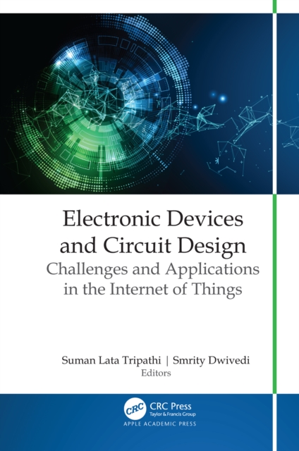 Electronic Devices and Circuit Design : Challenges and Applications in the Internet of Things, EPUB eBook
