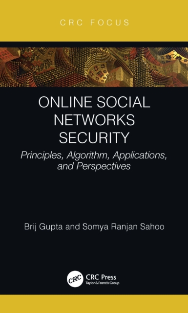 Online Social Networks Security : Principles, Algorithm, Applications, and Perspectives, EPUB eBook