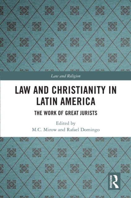 Law and Christianity in Latin America : The Work of Great Jurists, PDF eBook