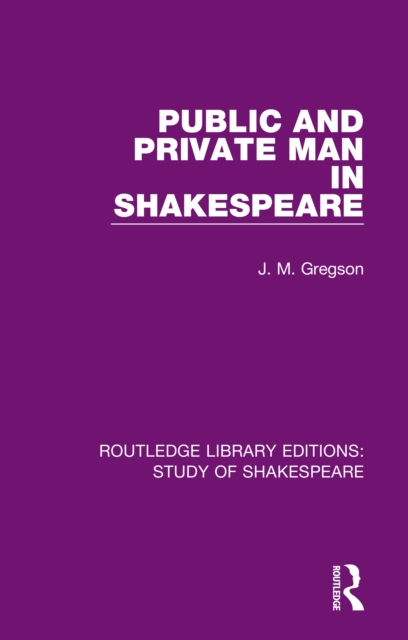 Public and Private Man in Shakespeare, PDF eBook