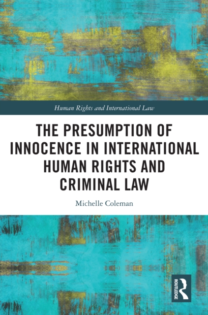 The Presumption of Innocence in International Human Rights and Criminal Law, PDF eBook