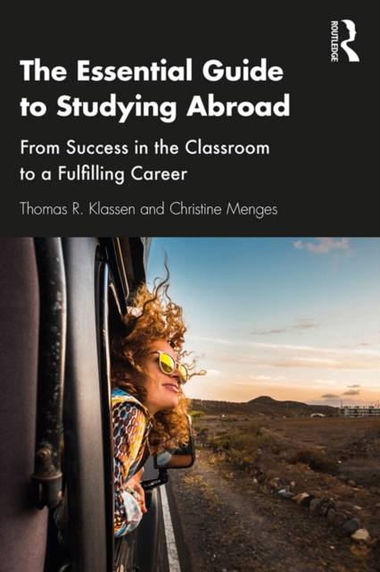 The Essential Guide to Studying Abroad : From Success in the Classroom to a Fulfilling Career, EPUB eBook