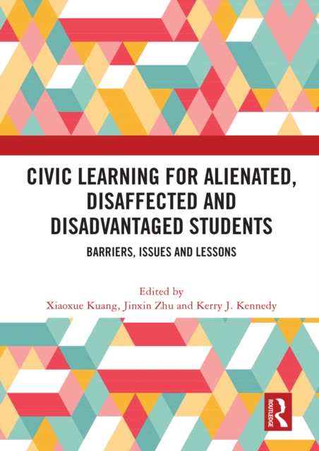 Civic Learning for Alienated, Disaffected and Disadvantaged Students : Barriers, Issues and Lessons, PDF eBook