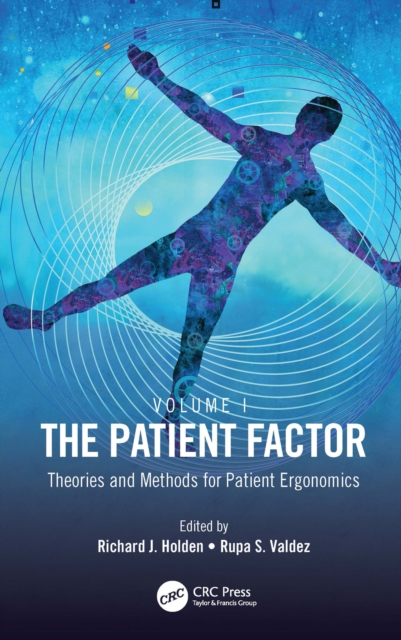 The Patient Factor : Theories and Methods for Patient Ergonomics, PDF eBook