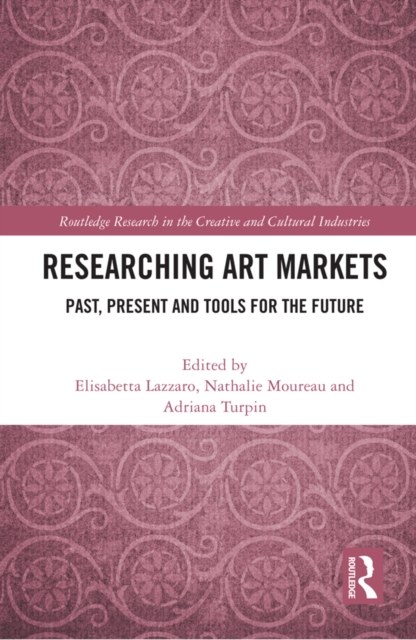 Researching Art Markets : Past, Present and Tools for the Future, PDF eBook
