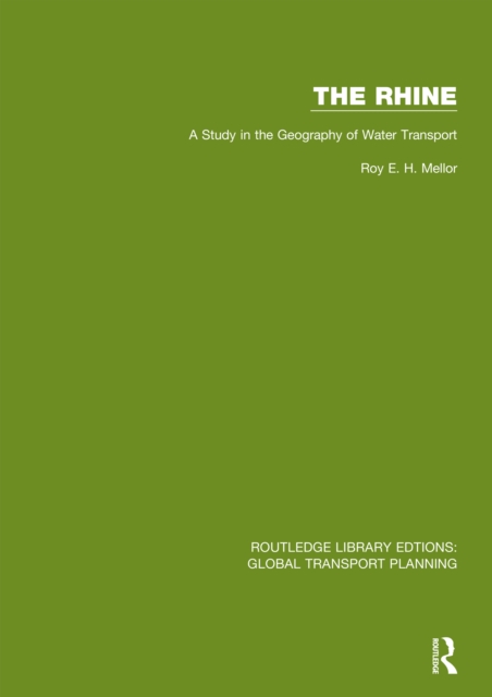 The Rhine : A Study in the Geography of Water Transport, EPUB eBook
