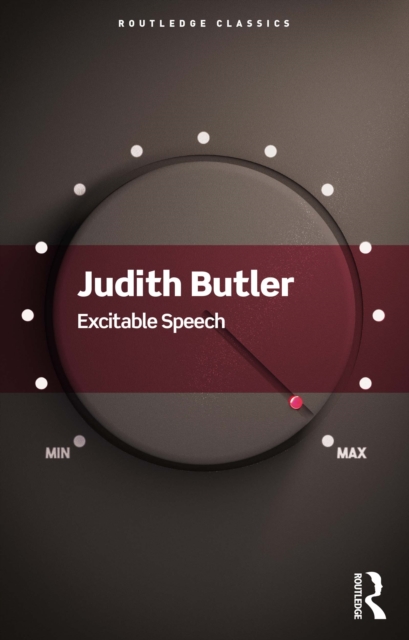 Excitable Speech : A Politics of the Performative, PDF eBook