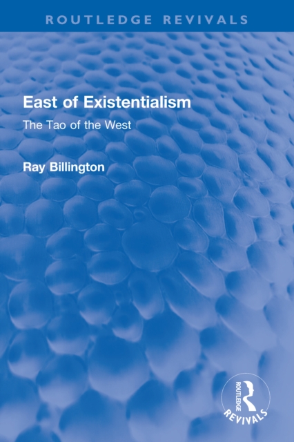 East of Existentialism : The Tao of the West, PDF eBook