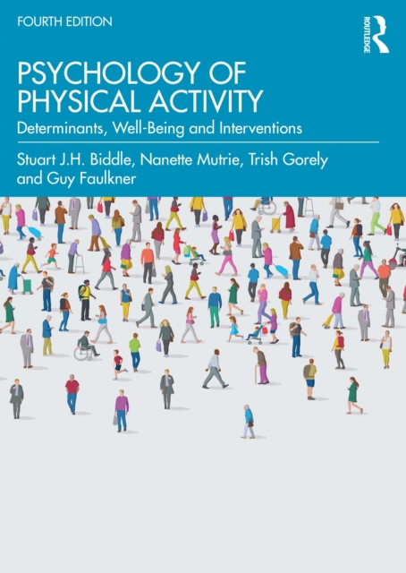 Psychology of Physical Activity : Determinants, Well-Being and Interventions, PDF eBook
