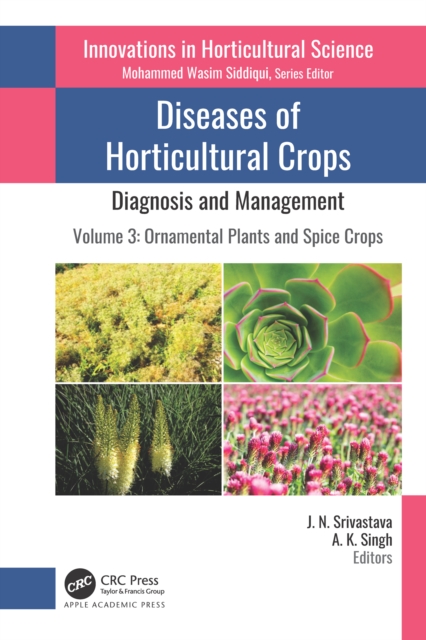 Diseases of Horticultural Crops: Diagnosis and Management : Volume 3: Ornamental Plants and Spice Crops, PDF eBook