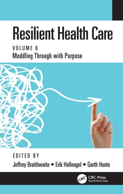 Resilient Health Care : Muddling Through with Purpose, Volume 6, PDF eBook