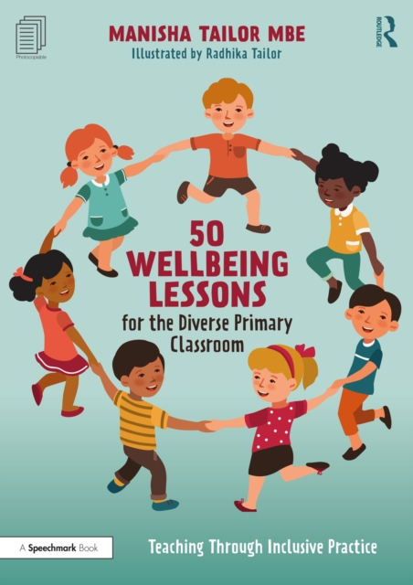 50 Wellbeing Lessons for the Diverse Primary Classroom : Teaching Through Inclusive Practice, PDF eBook