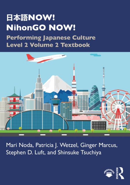 ???NOW! NihonGO NOW! : Performing Japanese Culture - Level 2 Volume 2 Textbook, EPUB eBook