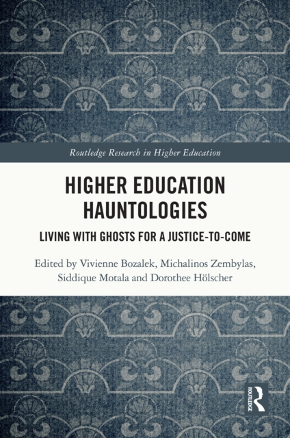 Higher Education Hauntologies : Living with Ghosts for a Justice-to-come, EPUB eBook