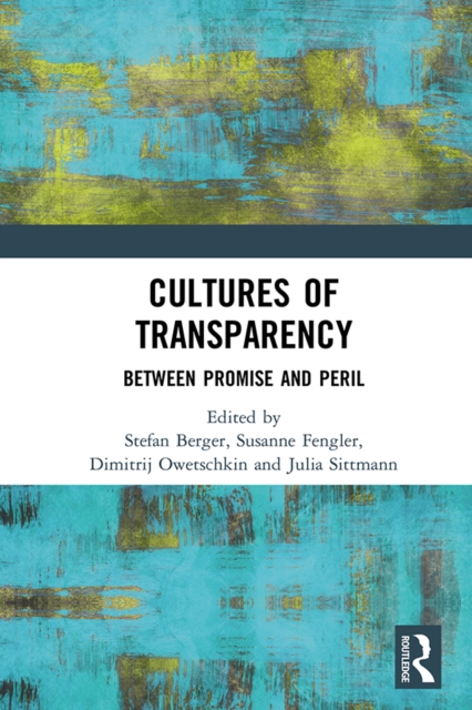 Cultures of Transparency : Between Promise and Peril, PDF eBook