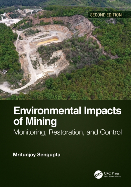Environmental Impacts of Mining : Monitoring, Restoration, and Control, Second Edition, EPUB eBook
