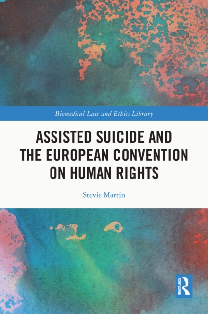 Assisted Suicide and the European Convention on Human Rights, EPUB eBook